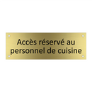 Accès réservé au personnel de cuisine
