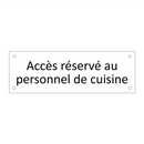 Accès réservé au personnel de cuisine