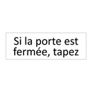 Si la porte est fermée, tapez