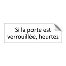 Si la porte est verrouillée, heurtez