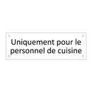 Uniquement pour le personnel de cuisine
