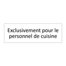 Exclusivement pour le personnel de cuisine