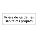 Prière de garder les sanitaires propres