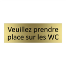 Veuillez prendre place sur les WC
