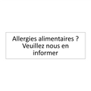 Allergies alimentaires ? Veuillez nous en informer
