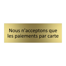 Nous n'acceptons que les paiements par carte