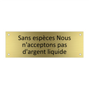 Sans espèces Nous n'acceptons pas d'argent liquide