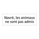 Navré, les animaux ne sont pas admis
