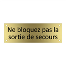 Ne bloquez pas la sortie de secours