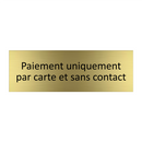 Paiement uniquement par carte et sans contact