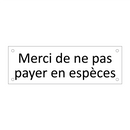 Merci de ne pas payer en espèces