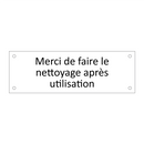 Merci de faire le nettoyage après utilisation