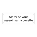 Merci de vous asseoir sur la cuvette
