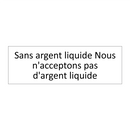 Sans argent liquide Nous n'acceptons pas d'argent liquide