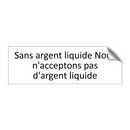 Sans argent liquide Nous n'acceptons pas d'argent liquide