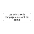 Les animaux de compagnie ne sont pas admis