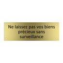 Ne laissez pas vos biens précieux sans surveillance