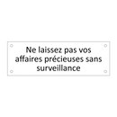 Ne laissez pas vos affaires précieuses sans surveillance