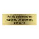 Pas de paiement en espèces, uniquement par carte