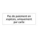 Pas de paiement en espèces, uniquement par carte