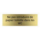 Ne pas introduire de papier toilette dans les WC