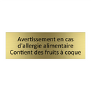 Avertissement en cas d'allergie alimentaire Contient des fruits à coque
