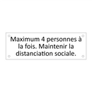 Maximum 4 personnes à la fois. Maintenir la distanciation sociale.