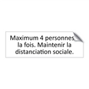 Maximum 4 personnes à la fois. Maintenir la distanciation sociale.