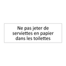 Ne pas jeter de serviettes en papier dans les toilettes