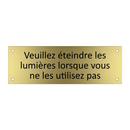 Veuillez éteindre les lumières lorsque vous ne les utilisez pas