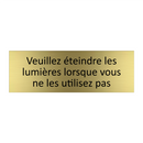 Veuillez éteindre les lumières lorsque vous ne les utilisez pas