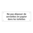 Ne pas déposer de serviettes en papier dans les toilettes