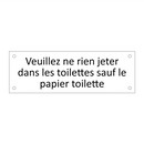 Veuillez ne rien jeter dans les toilettes sauf le papier toilette