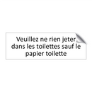 Veuillez ne rien jeter dans les toilettes sauf le papier toilette