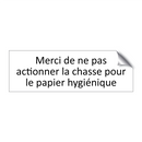 Merci de ne pas actionner la chasse pour le papier hygiénique