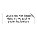 Veuillez ne rien lancer dans les WC sauf le papier hygiénique