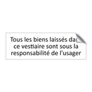 Tous les biens laissés dans ce vestiaire sont sous la responsabilité de l'usager