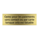 Optez pour les paiements sans contact ou par carte lorsque cela est faisable