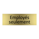 Employés seulement