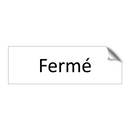 Fermé & Fermé & Fermé