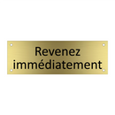 Revenez immédiatement