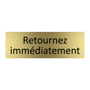 Retournez immédiatement