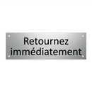 Retournez immédiatement