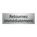 Retournez immédiatement