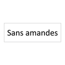 Sans amandes