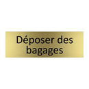 Déposer des bagages