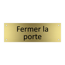 Fermer la porte