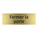 Fermer la porte