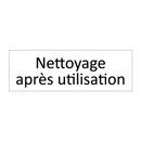 Nettoyage après utilisation