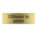Clôturez la porte